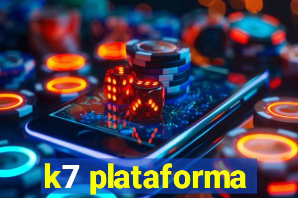 k7 plataforma